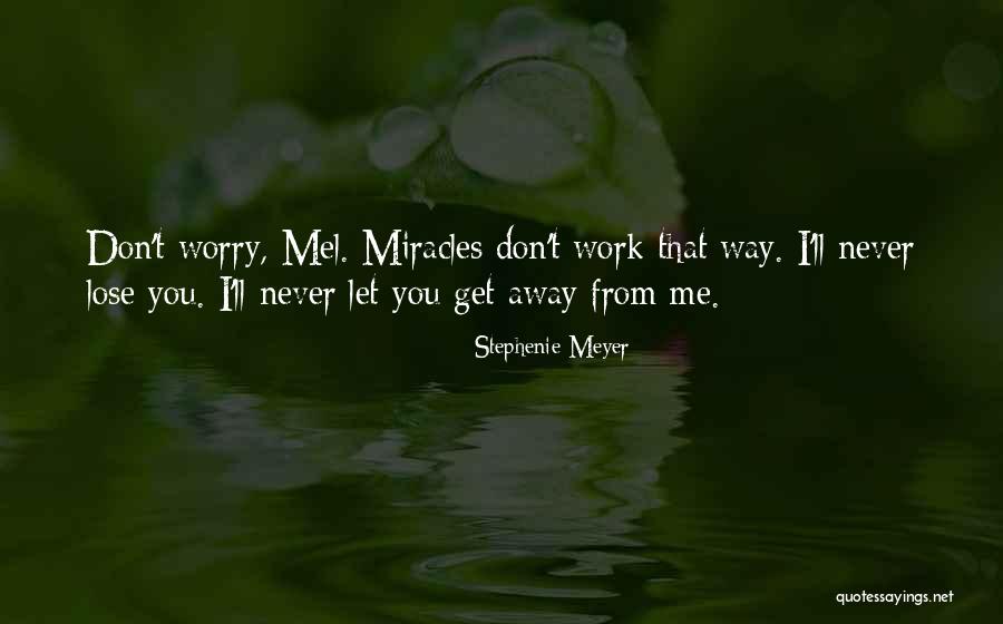 You'll Never Lose Me Quotes By Stephenie Meyer