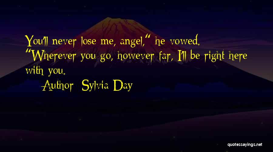 You'll Never Lose Me Quotes By Sylvia Day