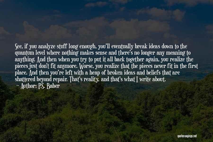 You'll Never Realize Quotes By P.S. Baber