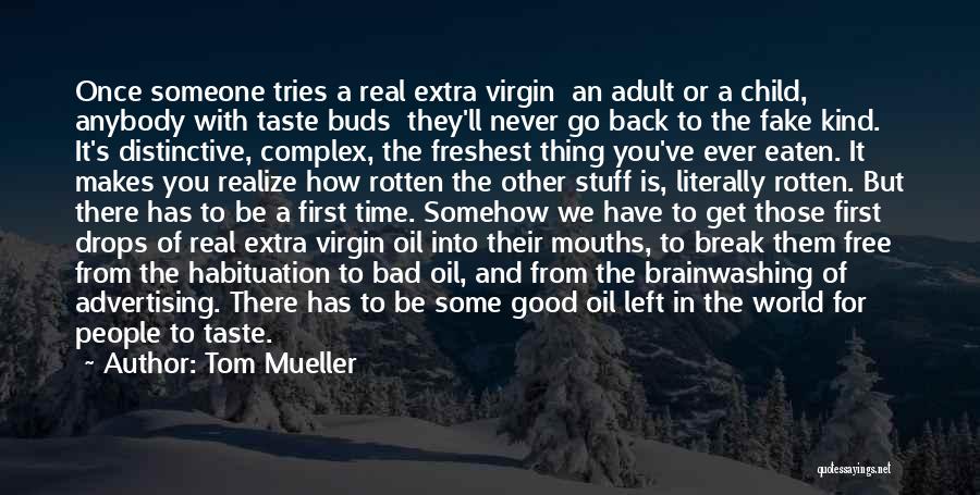 You'll Never Realize Quotes By Tom Mueller