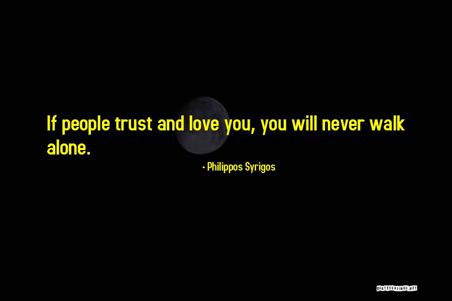 You'll Never Walk Alone Quotes By Philippos Syrigos You'll Never Walk Alone Quotes By Philippos Syrigos