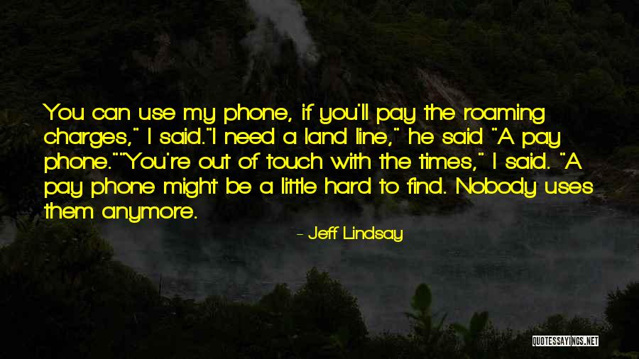 You'll Pay Quotes By Jeff Lindsay