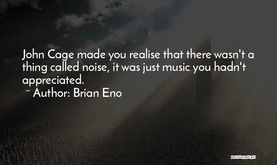 You'll Realise Quotes By Brian Eno