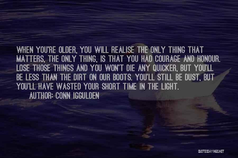 You'll Realise Quotes By Conn Iggulden