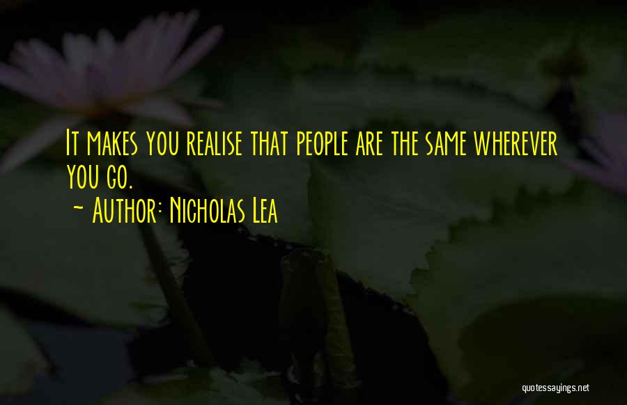 You'll Realise Quotes By Nicholas Lea