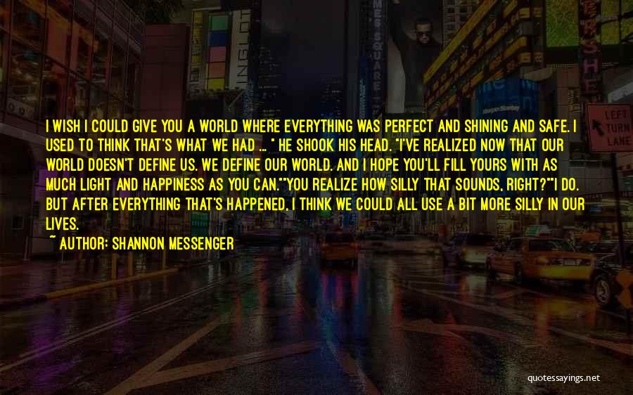 You'll Realize Quotes By Shannon Messenger
