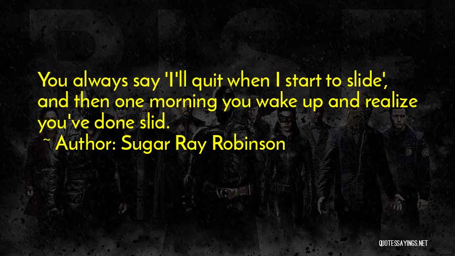 You'll Realize Quotes By Sugar Ray Robinson