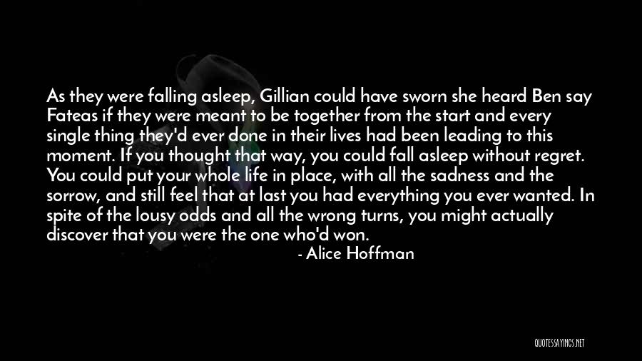 You'll Regret Everything Quotes By Alice Hoffman You'll Regret Everything Quotes By Alice Hoffman