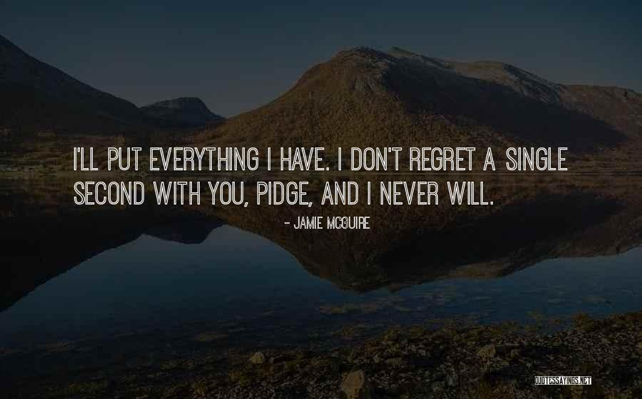 You'll Regret Everything Quotes By Jamie McGuire You'll Regret Everything Quotes By Jamie McGuire