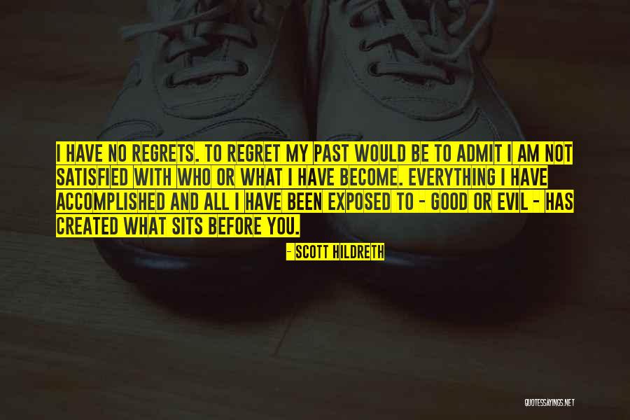 You'll Regret Everything Quotes By Scott Hildreth You'll Regret Everything Quotes By Scott Hildreth