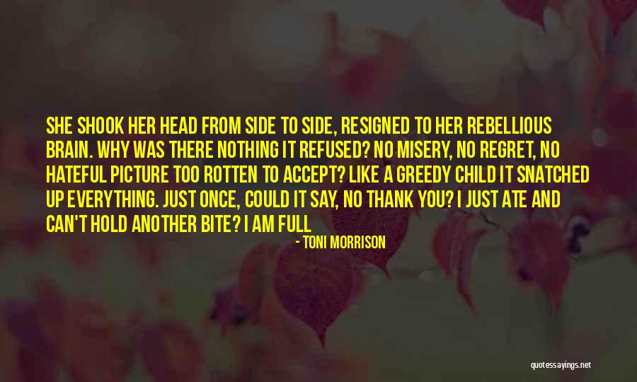You'll Regret Everything Quotes By Toni Morrison You'll Regret Everything Quotes By Toni Morrison