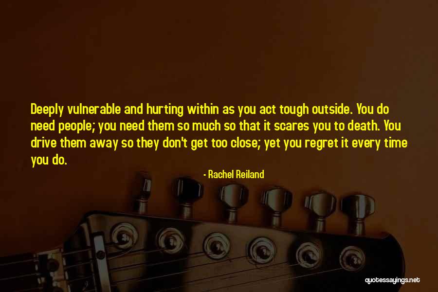 You'll Regret Hurting Me Quotes By Rachel Reiland You'll Regret Hurting Me Quotes By Rachel Reiland