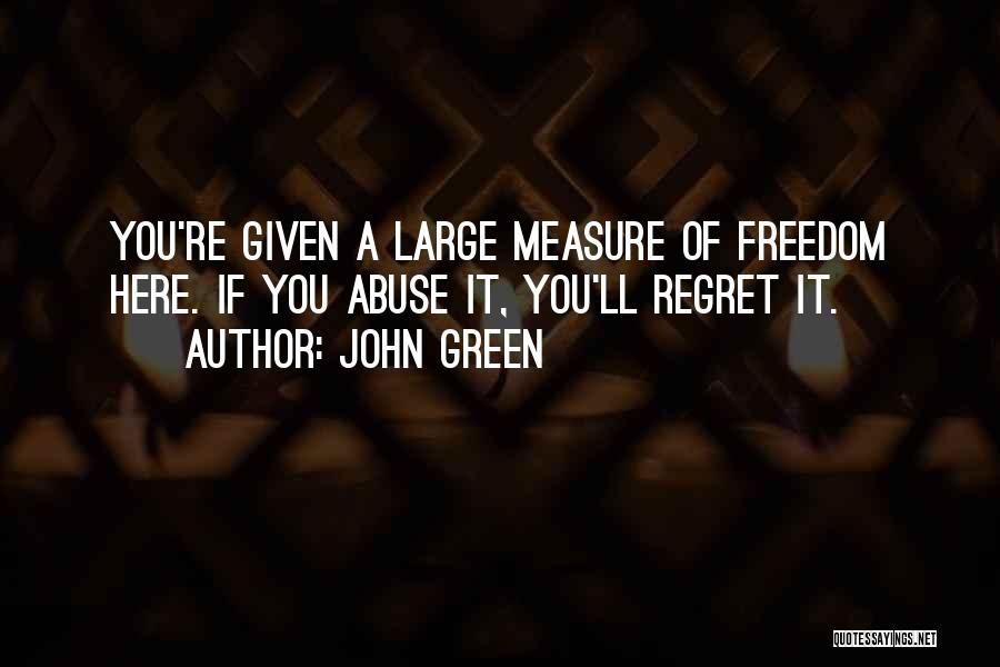 You'll Regret It Quotes By John Green