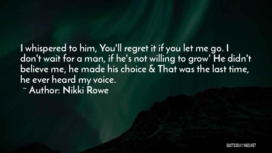 You'll Regret It Quotes By Nikki Rowe