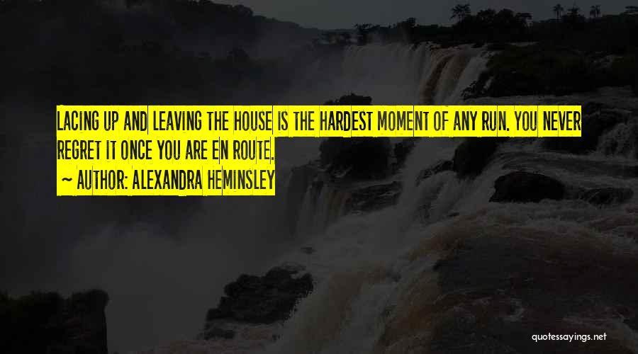 You'll Regret Leaving Me Quotes By Alexandra Heminsley