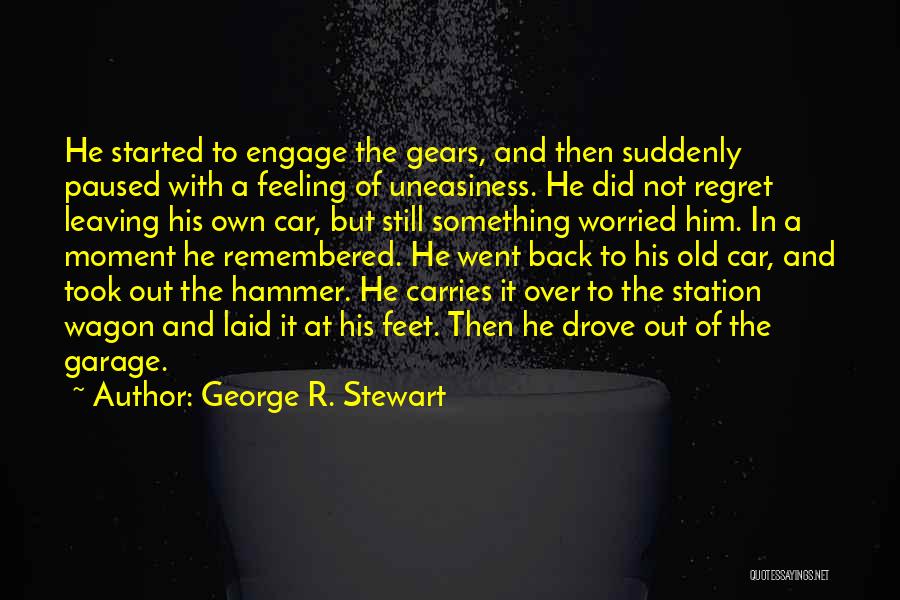 You'll Regret Leaving Me Quotes By George R. Stewart