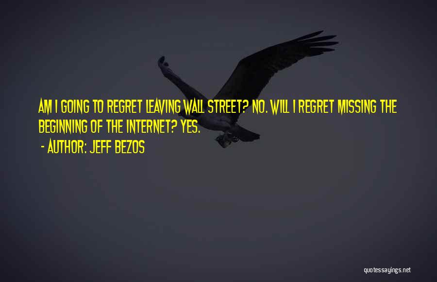 You'll Regret Leaving Me Quotes By Jeff Bezos