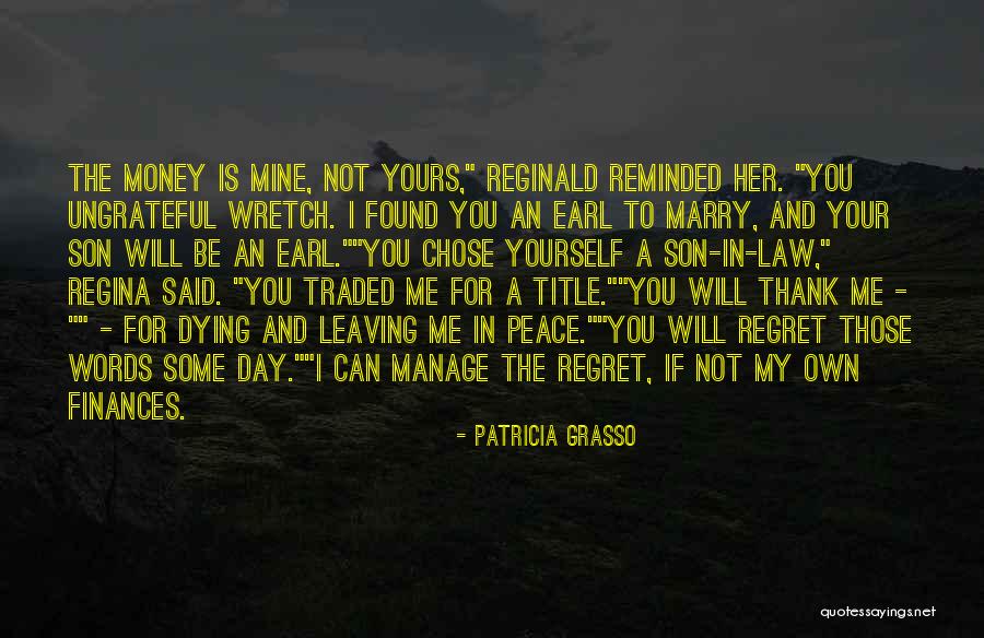 You'll Regret Leaving Me Quotes By Patricia Grasso