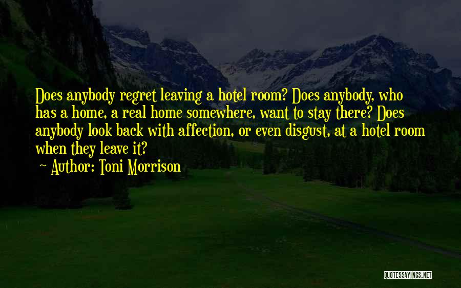 You'll Regret Leaving Me Quotes By Toni Morrison