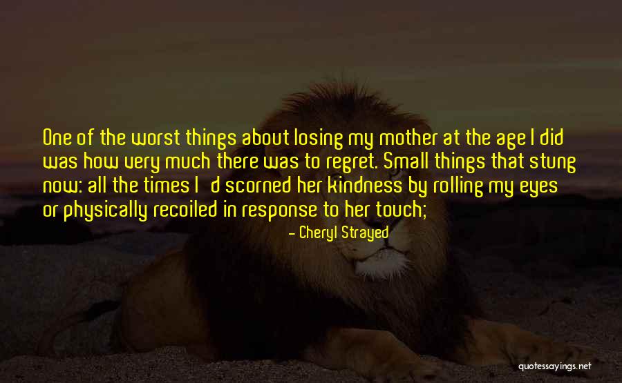 You'll Regret Losing Me Quotes By Cheryl Strayed You'll Regret Losing Me Quotes By Cheryl Strayed