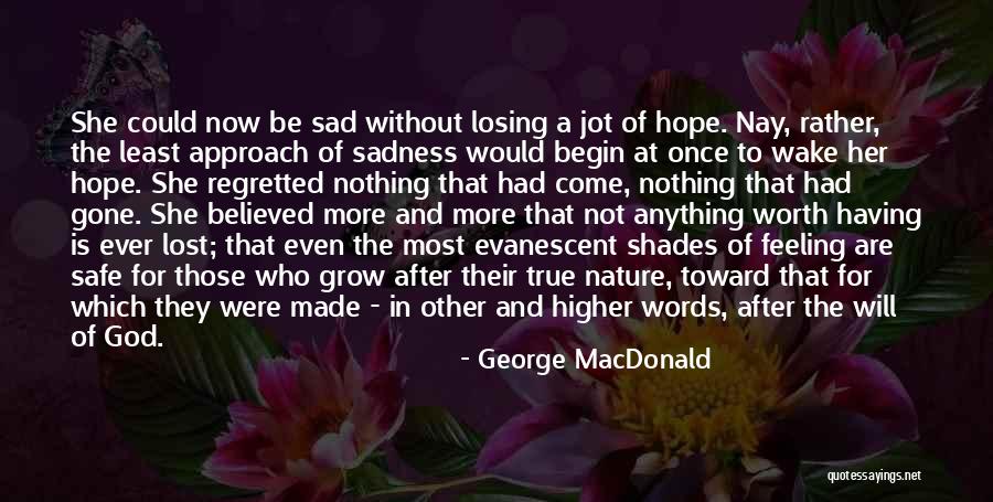 You'll Regret Losing Me Quotes By George MacDonald You'll Regret Losing Me Quotes By George MacDonald