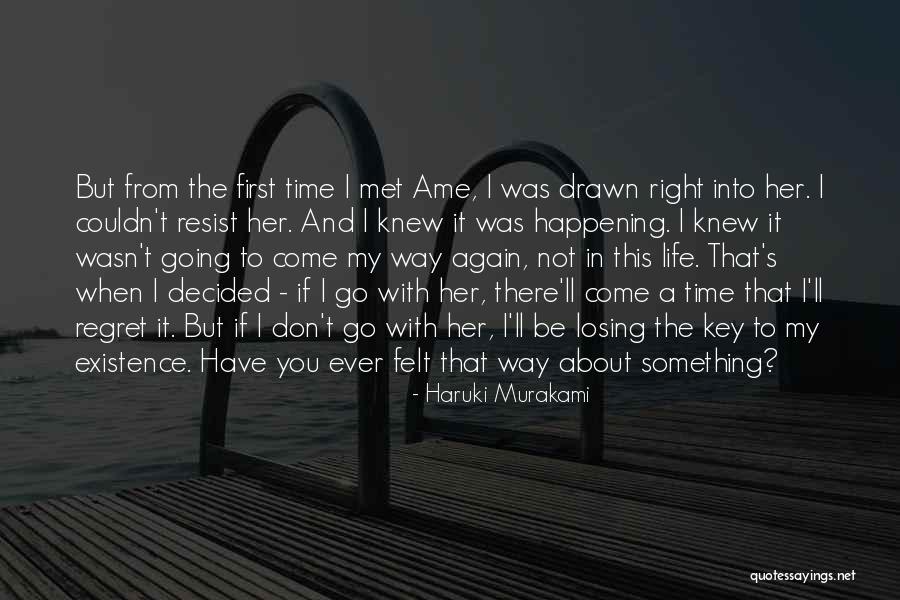 You'll Regret Losing Me Quotes By Haruki Murakami You'll Regret Losing Me Quotes By Haruki Murakami
