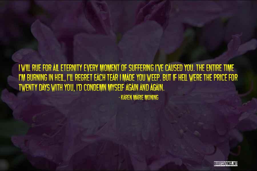 You'll Regret Quotes By Karen Marie Moning You'll Regret Quotes By Karen Marie Moning
