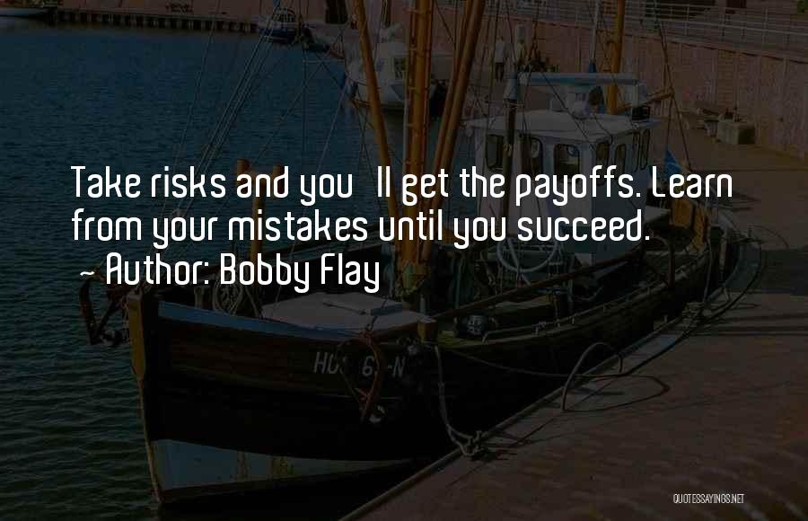 You'll Succeed Quotes By Bobby Flay