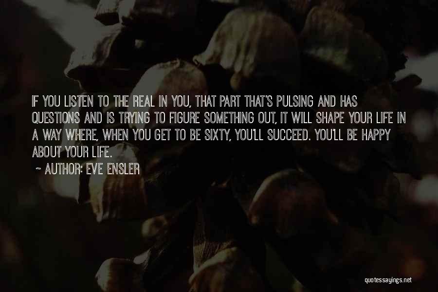 You'll Succeed Quotes By Eve Ensler