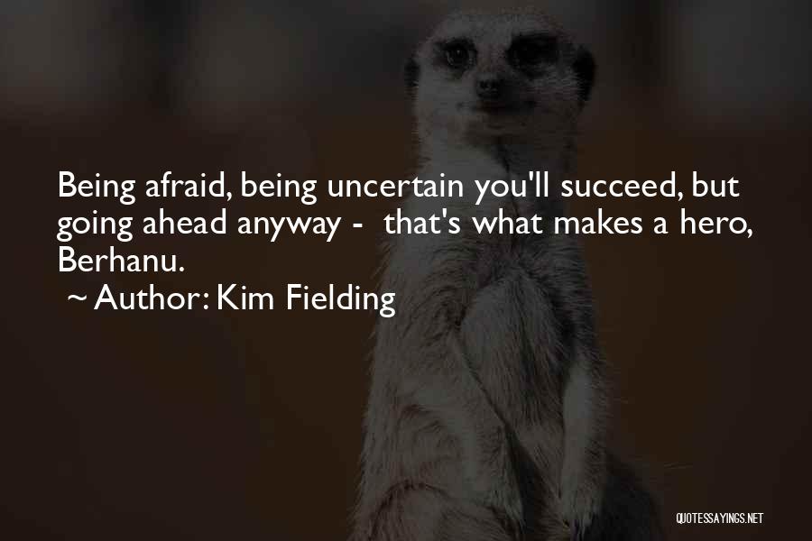 You'll Succeed Quotes By Kim Fielding