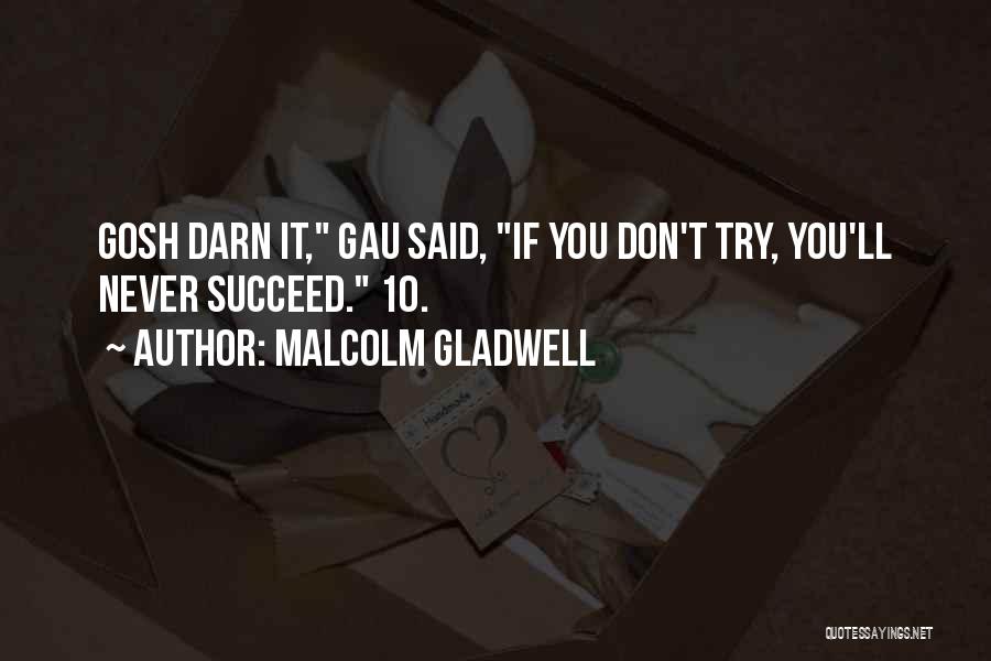 You'll Succeed Quotes By Malcolm Gladwell