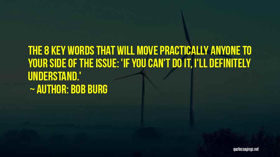 You'll Understand Quotes By Bob Burg