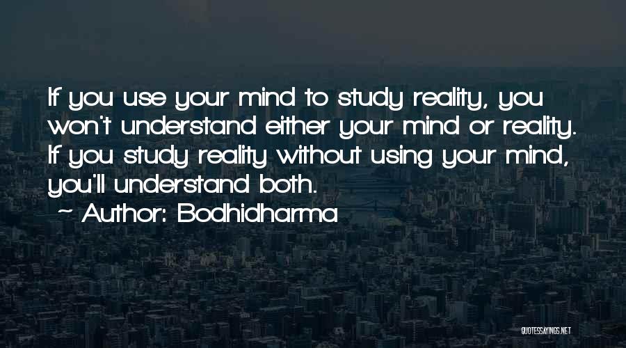 You'll Understand Quotes By Bodhidharma