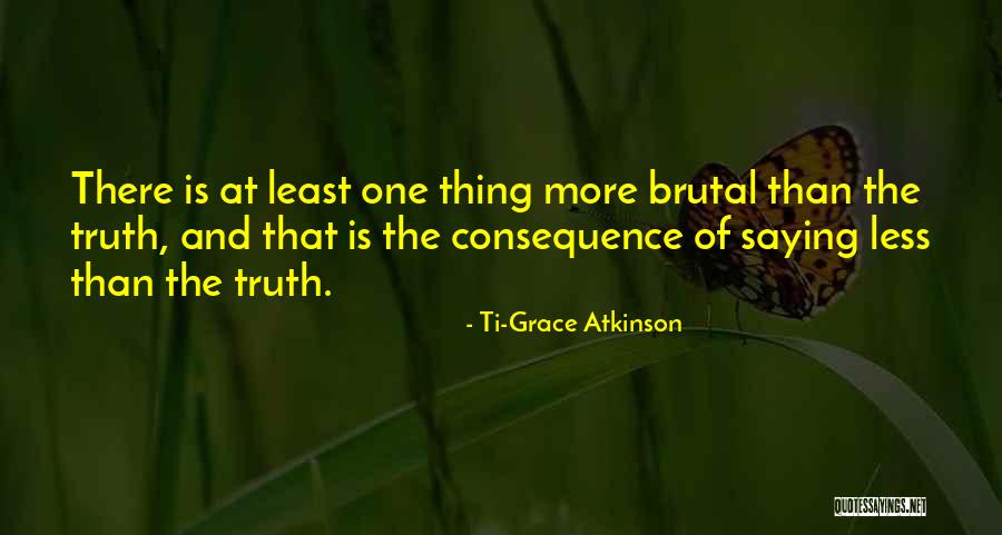 Youlllllll Quotes By Ti-Grace Atkinson Youlllllll Quotes By Ti-Grace Atkinson
