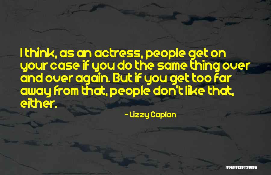 Younesse Ibrahimi Quotes By Lizzy Caplan Younesse Ibrahimi Quotes By Lizzy Caplan