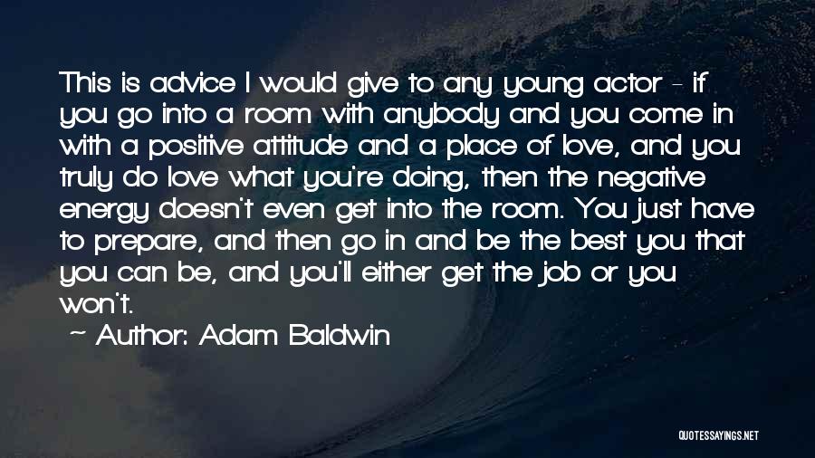 Young Adam Quotes By Adam Baldwin