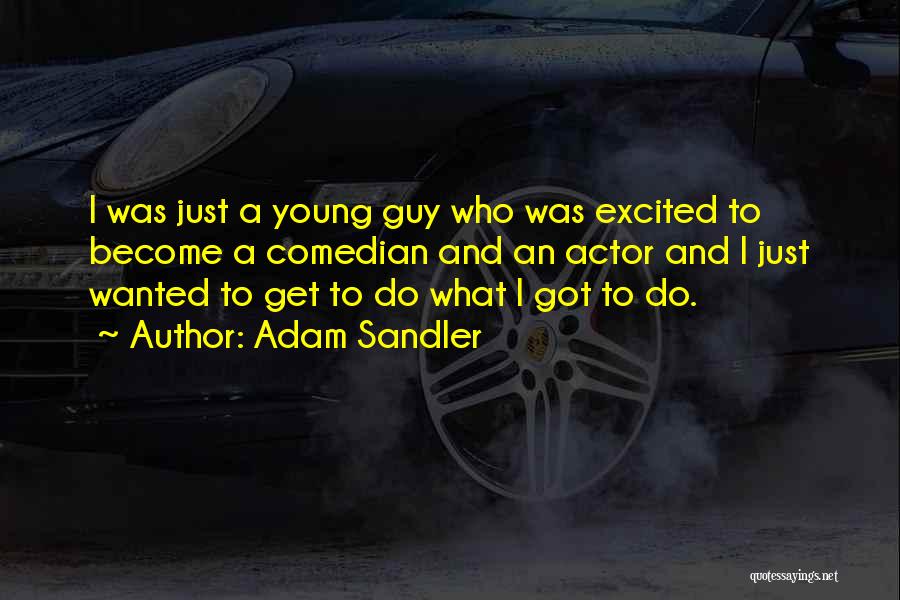 Young Adam Quotes By Adam Sandler
