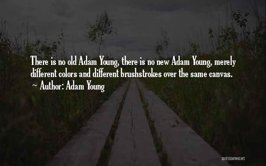 Young Adam Quotes By Adam Young