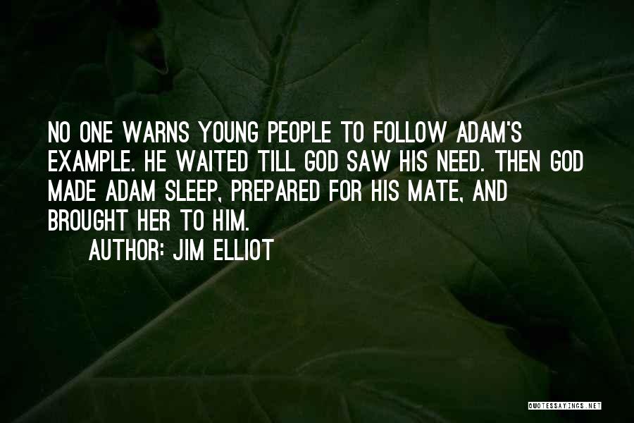 Young Adam Quotes By Jim Elliot