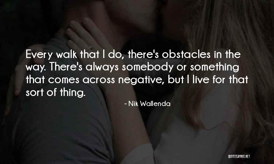Young Adult Dramedy Quotes By Nik Wallenda Young Adult Dramedy Quotes By Nik Wallenda