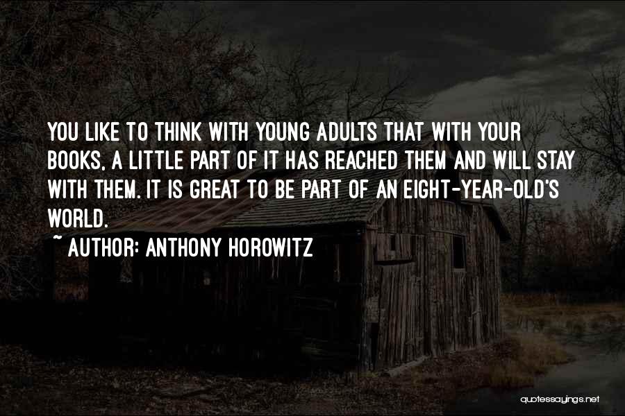 Young Adults Books Quotes By Anthony Horowitz