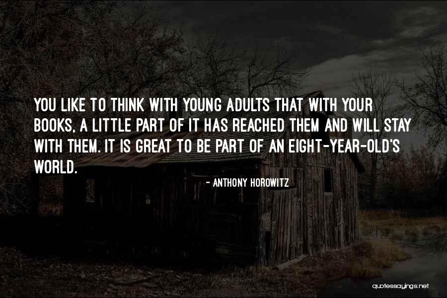 Young Adults Books Quotes By Anthony Horowitz