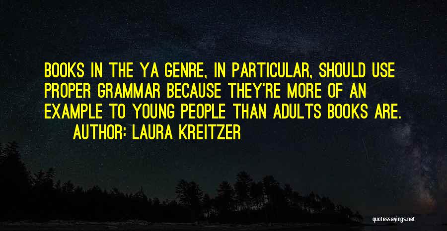 Young Adults Books Quotes By Laura Kreitzer