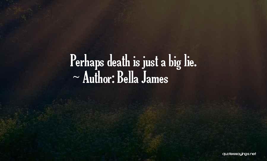 Young Age Death Quotes By Bella James