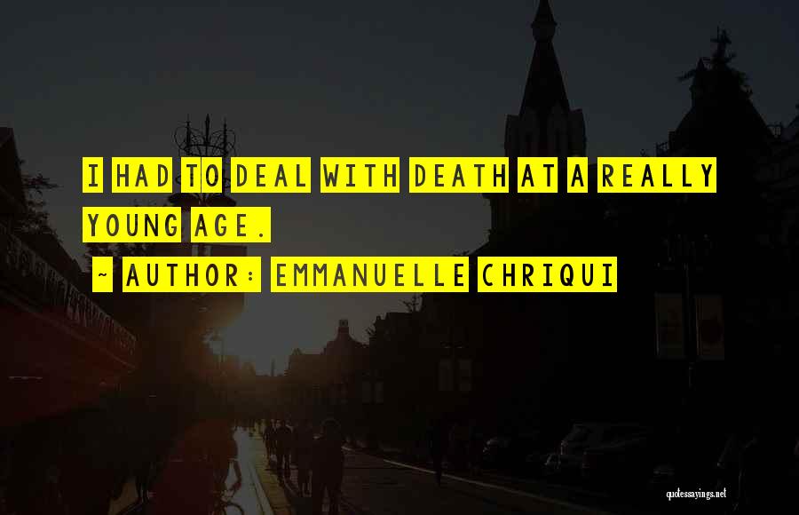 Young Age Death Quotes By Emmanuelle Chriqui