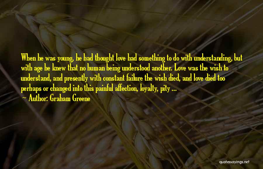 Young Age Love Quotes By Graham Greene