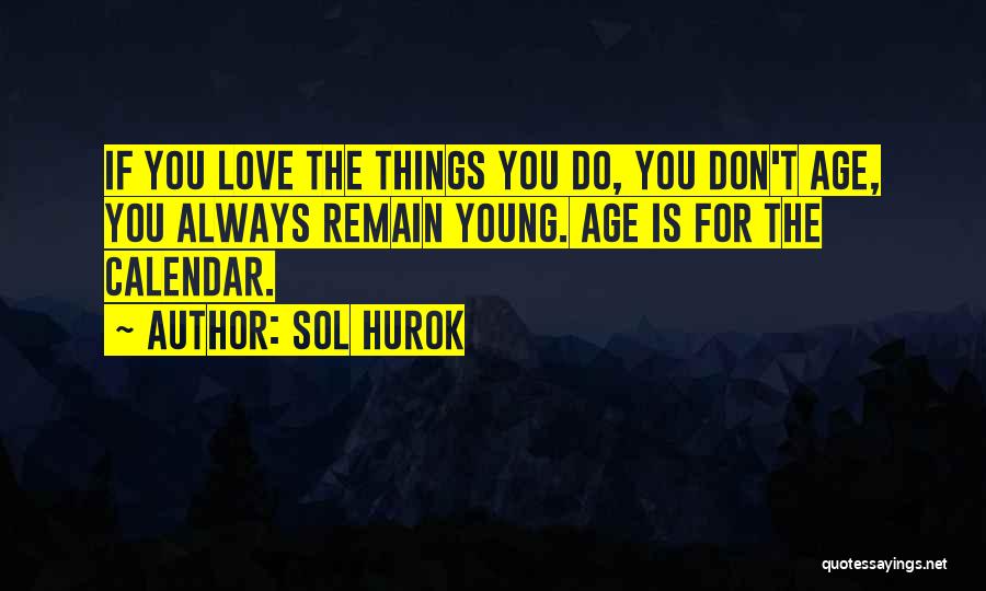 Young Age Love Quotes By Sol Hurok