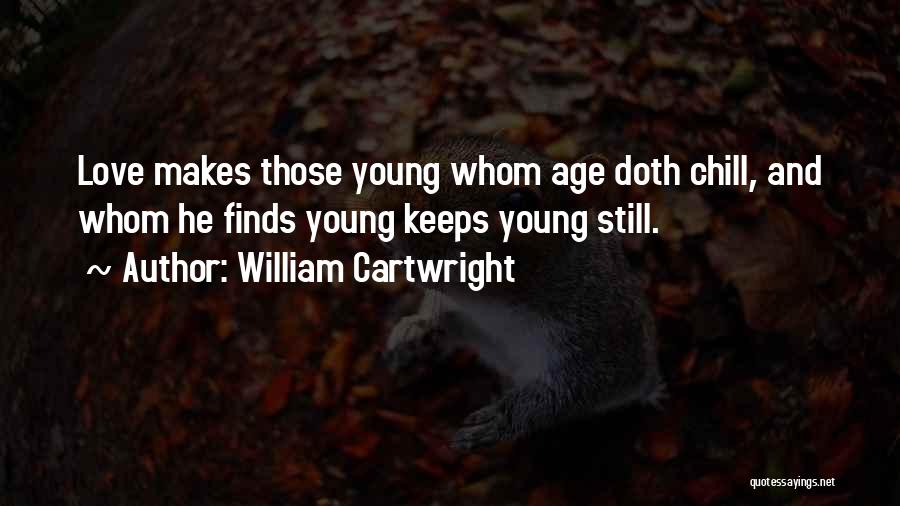 Young Age Love Quotes By William Cartwright
