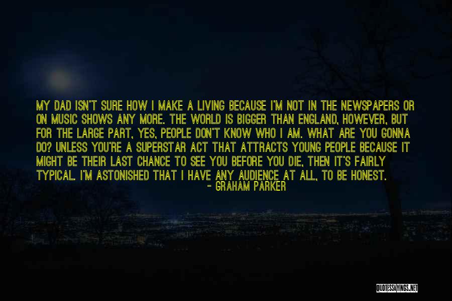 Young All Might Quotes By Graham Parker Young All Might Quotes By Graham Parker