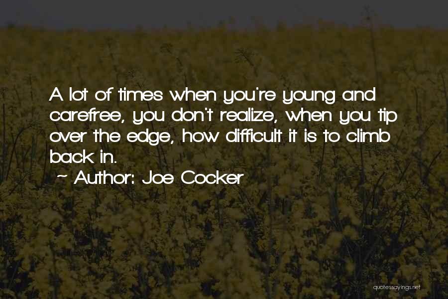 Young And Carefree Quotes By Joe Cocker